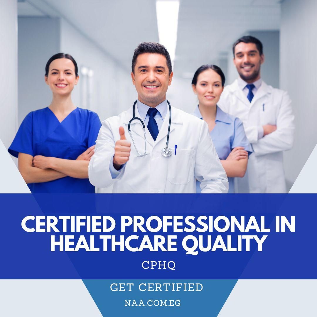 Cphq | certified professional in healthcare quality | البورد الأمريكي في جودة الرعاية الصحية | الجودة الطبية