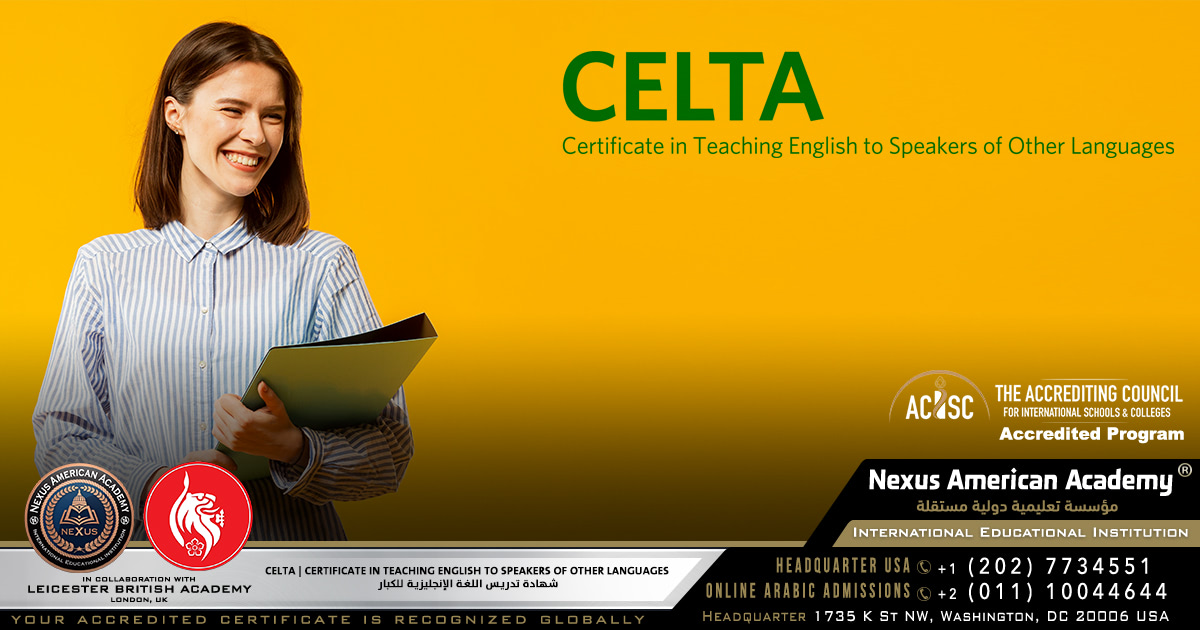 Celta |  certificate in teaching english to speakers of other languages | دورة شهادة تدريس اللغة الإنجليزية للكبار