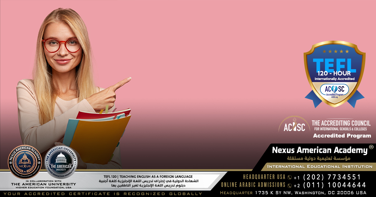 Tefl 120 | teaching english as a foreign language | الشهادة الدولية في إحتراف تدريس اللغة الإنجليزية كلغة أجنبية | دبلوم تدريس اللغة الإنجليزية لغير الناطقين بها